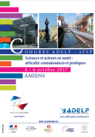 Congrès ADELF- SFSP – « Sciences et acteurs en santé : articuler connaissances et pratiques », Amiens - Octobre 2017